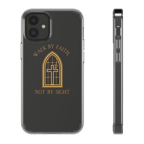 Clear Phone Case — Walk By Faith (Gold)