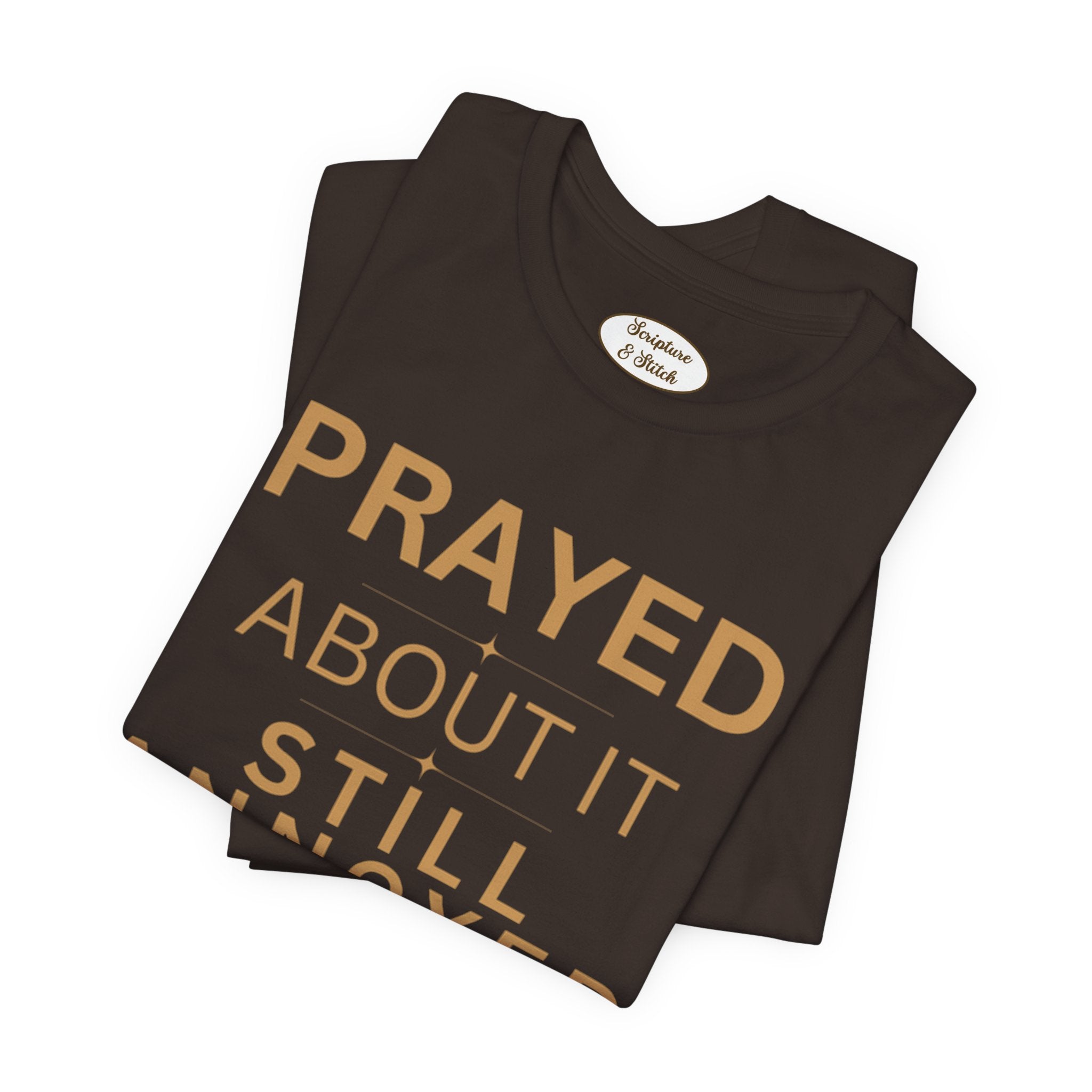 Prayed About It T-Shirt